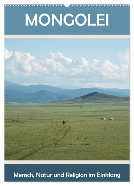 Mongolei - Mensch, Natur und Religion im Einklang (Wandkalender 2026 DIN A2 hoch), CALVENDO Monatskalender - Teresa Schade