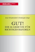 Cover-Bild zum Titel 'Gut! Die 16 Gesetze für richtiges Handeln' von 'Christoph Lütge, Jens Schadendorf'