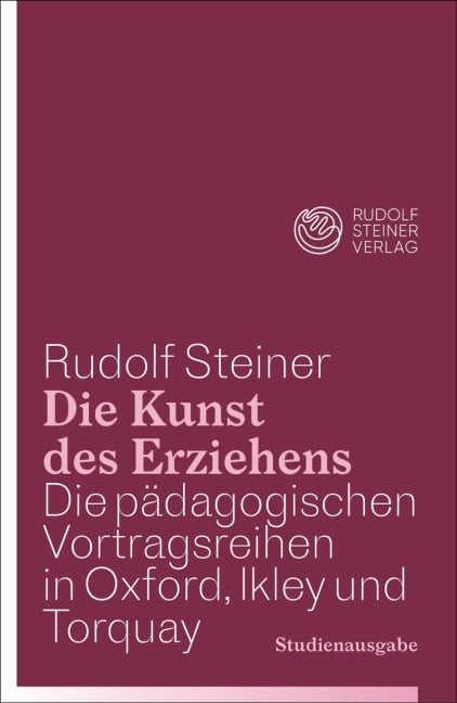 Die Kunst des Erziehens. Studienausgabe - Rudolf Steiner