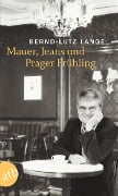 Cover-Bild zum Titel 'Mauer, Jeans und Prager Frühling' von 'Bernd-Lutz Lange'