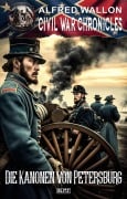 Cover-Bild zum Titel 'Civil War Chronicles 10: Die Kanonen von Petersburg' von 'Alfred Wallon'