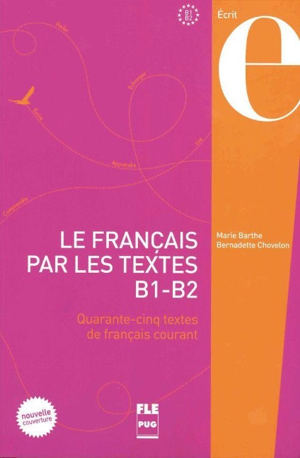 Le Français par les textes B1-B2. Kursbuch - Marie Barthe, Bernadette Chovelon