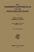 Das Wasserstoffperoxyd und die Perverbindungen - Willi Machu