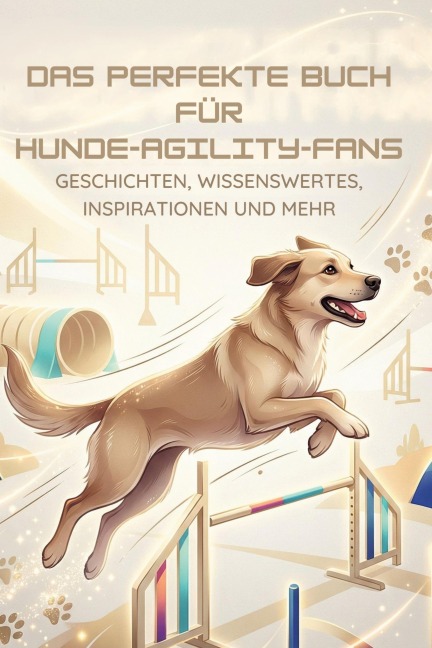 Das perfekte Buch für Hunde-Agility-Fans - Florian Lange
