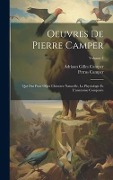Oeuvres De Pierre Camper: Qui Ont Pour Objet L'histoire Naturelle, La Physiologie Et L'anatomie Comparée; Volume 3 - Petrus Camper, Adriaan Gilles Camper