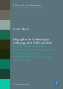 Cover-Bild zum Titel 'Biographische Fundierungen pädagogischer Professionalität' von 'Jascha Hook'