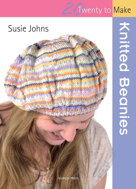 20 to Knit: Knitted Beanies - Susie Johns