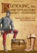 Cover-Bild zum Titel 'Kleidung des Mittelalters selbst anfertigen - Schuhe des Hoch- und Spätmittelalters' von 'Stefan von der Heide'