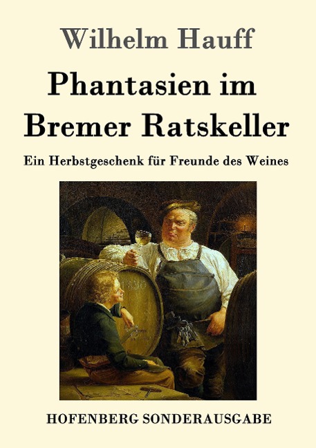 Phantasien im Bremer Ratskeller - Wilhelm Hauff