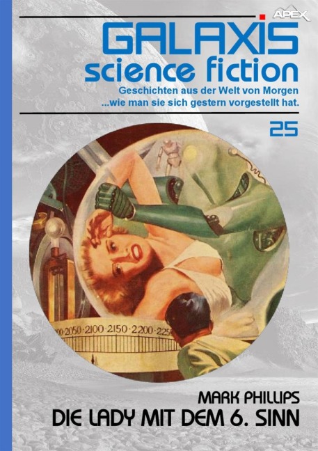 GALAXIS SCIENCE FICTION, Band 25: DIE LADY MIT DEM 6. SINN - Mark Phillips