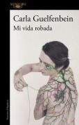 Cover-Bild zum Titel 'Mi Vida Robada / My Stolen Life' von 'Carla Guelfenbein'
