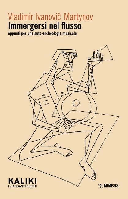 Immergersi nel flusso. Appunti per una auto-archeologia musicale - Vladimir Ivanovi¿ Martynov