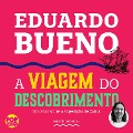 A viagem do descobrimento - Eduardo Bueno