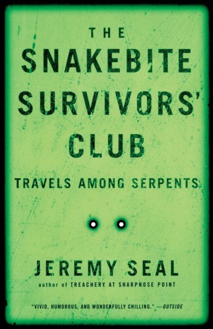 The Snakebite Survivors' Club - Jeremy Seal