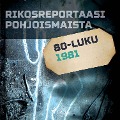 Cover-Bild zum Titel 'Rikosreportaasi Pohjoismaista 1981' von 'Eri Tekijöitä'