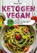 Cover-Bild zum Titel 'Ketogen Vegan- 200 vegane, ketogene Rezepte.' von 'Manuel Nehm'
