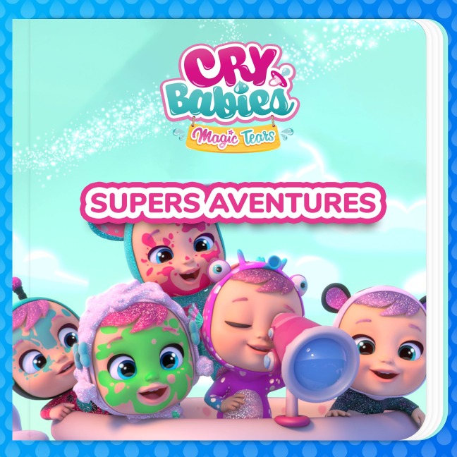 Supers Aventures - Cry Babies en Français, Kitoons en Français