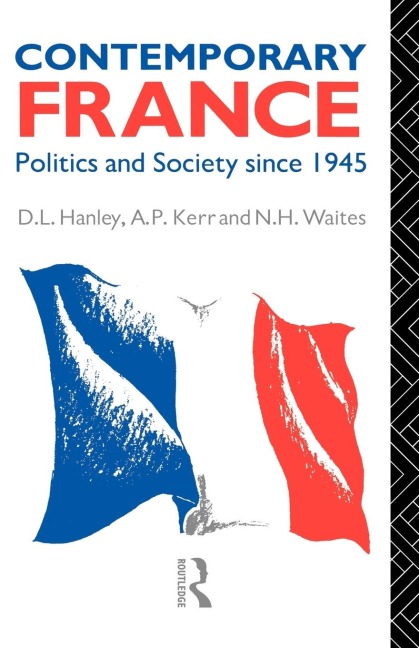 Contemporary France - D. L. Hanley, A. P. Kerr, Miss A P Kerr