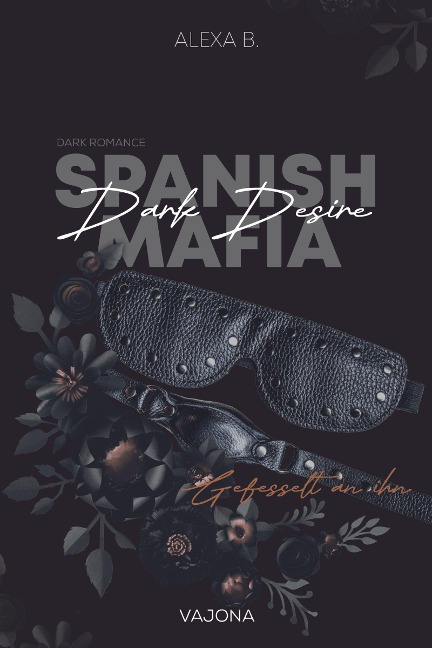 Dark Desire (Spanish Mafia 2) - Alexa B.