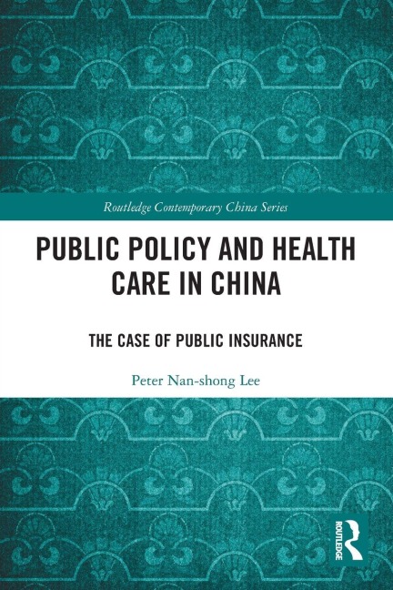 Public Policy and Health Care in China - Peter Nan-Shong Lee