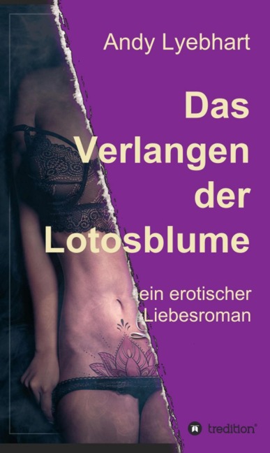 Das Verlangen der Lotosblume - Andy Lyebhart