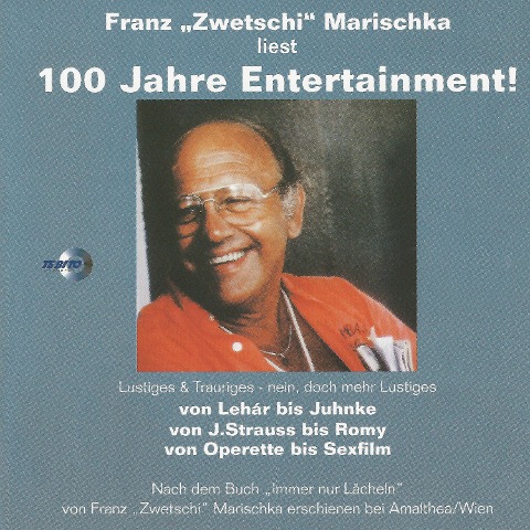 Franz "Zwetschi" Marischka liest: 100 Jahre Entertainment! - Franz Marischka
