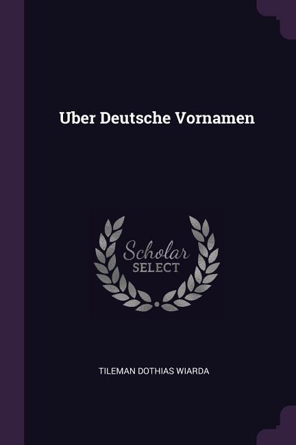 Uber Deutsche Vornamen - Tileman Dothias Wiarda