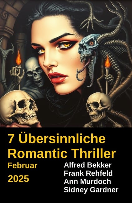 7 Übersinnliche Romantic Thriller Februar 2025 - Alfred Bekker, Ann Murdoch, Frank Rehfeld, Sidney Gardner