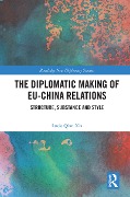 Cover-Bild zum Titel 'The Diplomatic Making of EU-China Relations' von 'Lucie Qian Xia'