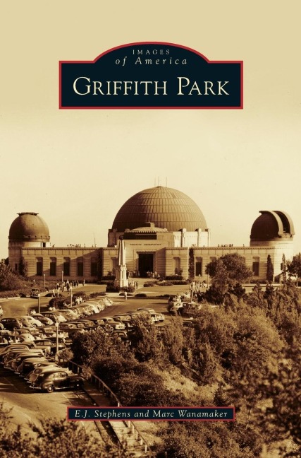 Griffith Park - E. J. Stephens, Marc Wanamaker