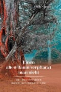 Cover-Bild zum Titel 'Einen alten Baum verpflanzt man nicht' von 'Ursula Nienaber'