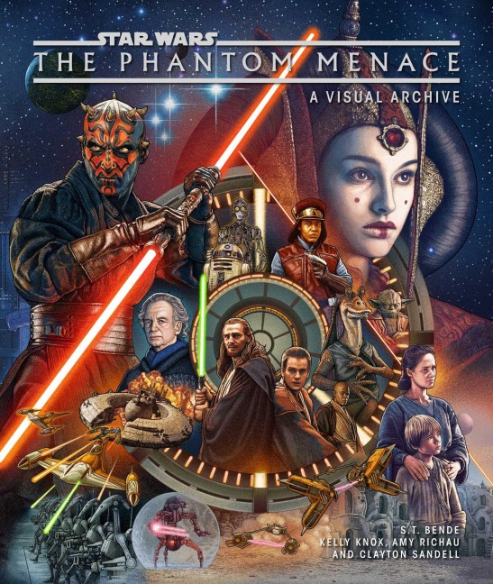 Star Wars: The Phantom Menace: A Visual Archive - Amy Richau, Clayton Sandell, Kelly Knox, S. T. Bende