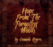 Hope From The Forgotten Woods - Amanda Rogers