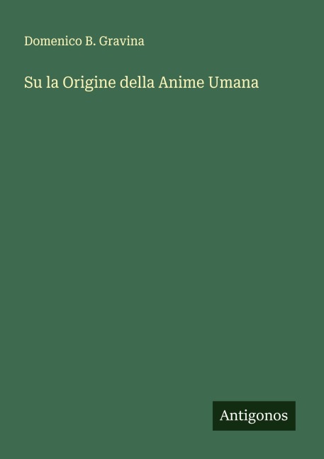 Su la Origine della Anime Umana - Domenico B. Gravina