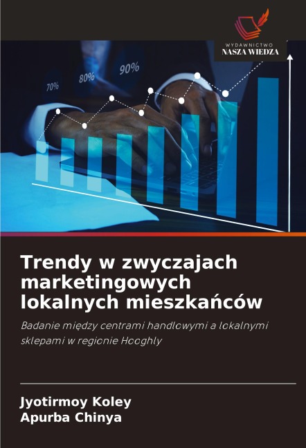 Trendy w zwyczajach marketingowych lokalnych mieszka¿ców - Jyotirmoy Koley, Apurba Chinya