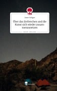 Cover-Bild zum Titel 'Über das Zerbrechen und die Kunst sich wieder zusammenzusetzen. Life is a Story - story.one' von 'Anne Seliger'