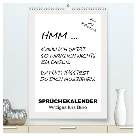 Sprüchekalender. Witziges fürs Büro (hochwertiger Premium Wandkalender 2025 DIN A2 hoch), Kunstdruck in Hochglanz - Rose Hurley