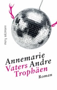 Cover-Bild zum Titel 'Vaters Trophäen' von 'Annemarie Andre'