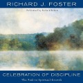 Celebration of Discipline Lib/E: The Path to Spiritual Growth - Richard J. Foster