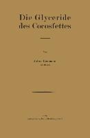 Die Glyceride des Cocosfettes - Julius Baumann