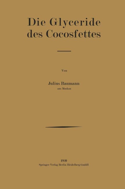 Die Glyceride des Cocosfettes - Julius Baumann