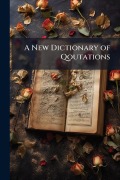 Cover-Bild zum Titel 'A New Dictionary of Qoutations' von ''