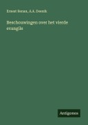 Cover-Bild zum Titel 'Beschouwingen over het vierde evangile' von 'Ernest Renan, A. A. Deenik'
