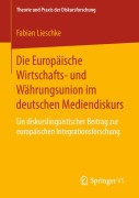 Cover-Bild zum Titel 'Die Europäische Wirtschafts- und Währungsunion im deutschen Mediendiskurs' von 'Fabian Lieschke'