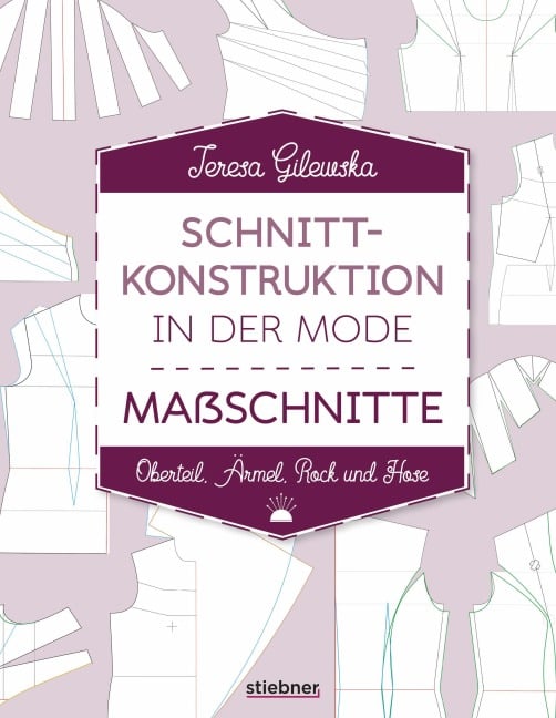 Schnittkonstruktion in der Mode - Maßschnitte - Teresa Gilewska