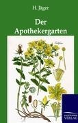 Cover-Bild zum Titel 'Der Apothekergarten' von 'H. Jäger'