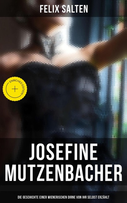 Josefine Mutzenbacher (Die Geschichte einer Wienerischen Dirne von ihr selbst erzählt) - Felix Salten