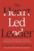 Cover-Bild zum Titel 'The Heart-Led Leader' von 'Tommy Spaulding'