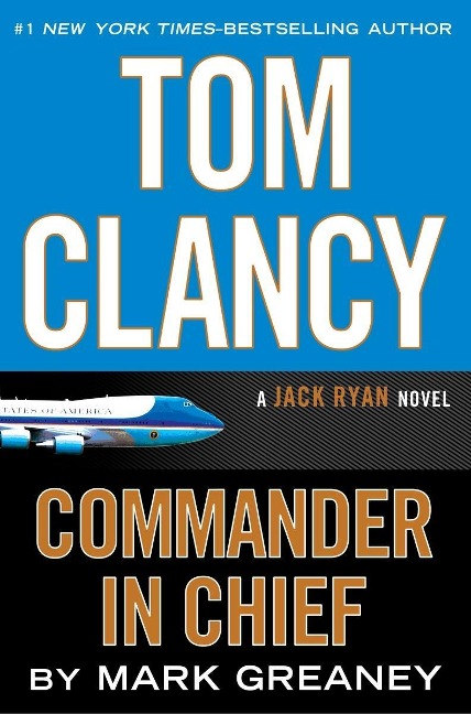 Tom Clancy Commander in Chief - Mark Greaney