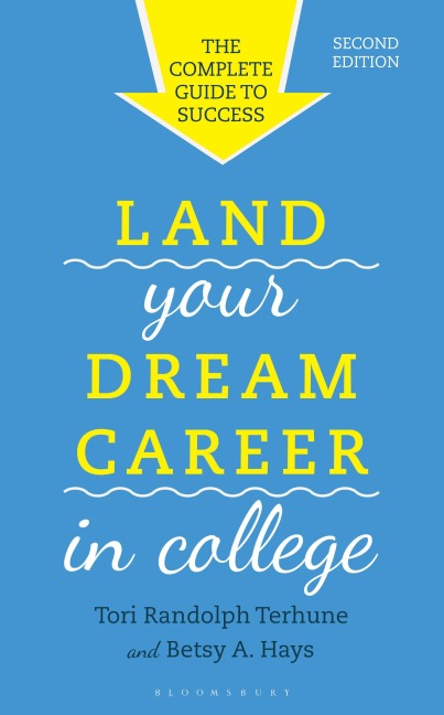 Land Your Dream Career in College - Tori Randolph Terhune, Betsy Hays